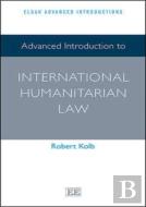 Advanced Introduction To International Humanitarian Law