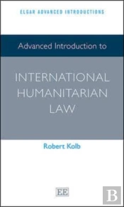 Advanced Introduction To International Humanitarian Law
