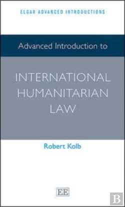 Bertrand.pt - Advanced Introduction To International Humanitarian Law