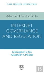 Advanced Introduction To Internet Governance And Regulation