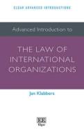 Advanced Introduction To The Law Of International Organizations