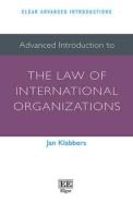 Advanced Introduction To The Law Of International Organizations