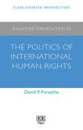 Advanced Introduction To The Politics Of International Human Rights