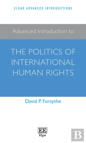 Advanced Introduction To The Politics Of International Human Rights