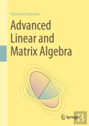 Advanced Linear And Matrix Algebra