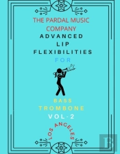 Advanced Lip Flexibilities For Bass Trombone Vol,2