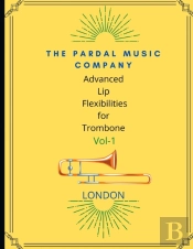 Advanced Lip Flexibilities  For  Trombone  Vol,1