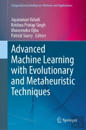 Advanced Machine Learning With Evolutionary And Metaheuristic Techniques