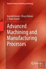 Advanced Machining And Manufacturing Processes