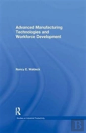 Advanced Manufacturing Technologies And Workforce Development