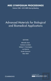 Advanced Materials For Biological And Biomedical Applications: Volume 1569