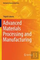 Advanced Materials Processing And Manufacturing