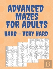 Advanced Mazes For Adults 120 Hard To Very Hard Maze Puzzle