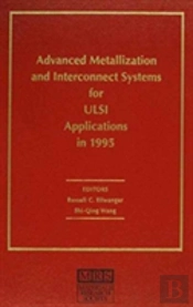 Advanced Metallization And Interconnect Systems For Ulsi Applications In 1995: Volume 11