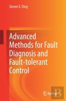 Advanced Methods For Fault Diagnosis And Fault-Tolerant Control