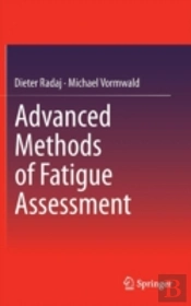 Advanced Methods Of Fatigue Assessment