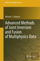 Advanced Methods Of Joint Inversion And Fusion Of Multiphysics Data