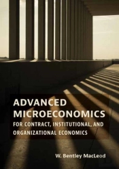 Advanced Microeconomics For Contract, Institutional, And Organizational Economics