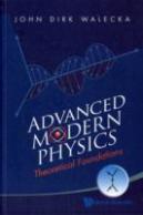 Advanced Modern Physics: Theoretical Foundations