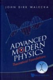 Advanced Modern Physics: Theoretical Foundations