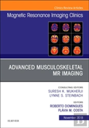 Advanced Musculoskeletal Mr Imaging, An Issue Of Magnetic Resonance Imaging Clinics Of North America
