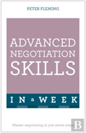 Advanced Negotiation Skills In A Week