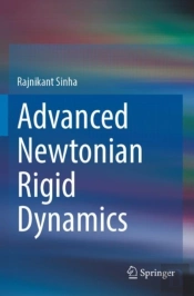 Advanced Newtonian Rigid Dynamics