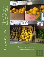Advanced Packaging Technologies For Fruits And Vegetables