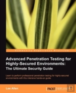 Bertrand.pt - Advanced Penetration Testing For Highly-Secured Environments: The Ultimate Security Guide