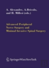 Advanced Peripheral Nerve Surgery And Minimal Invasive Spinal Surgery