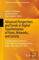 Advanced Perspectives And Trends In Digital Transformation Of Firms, Networks, And Society