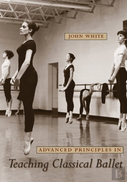 Bertrand.pt - Advanced Principles In Teaching Classical Ballet