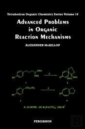 Advanced Problems In Organic Reaction Mechanisms