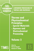 Advanced Processing Of Metals And Materials (Sohn International Symposium)
