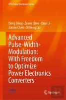 Advanced Pulse-Width-Modulation: With Freedom To Optimize Power Electronics Converters