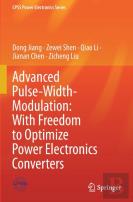 Advanced Pulse-Width-Modulation: With Freedom To Optimize Power Electronics Converters