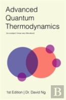 Advanced Quantum Thermodynamics (Is A Subject I Know Very Little About)