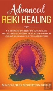 Advanced Reiki Healing: The Comprehensiv