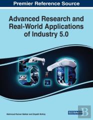 Advanced Research And Real-World Applications Of Industry 5.0