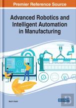 Advanced Robotics And Intelligent Automation In Manufacturing