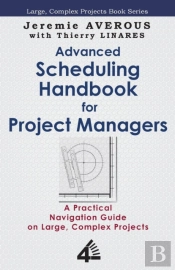 Advanced Scheduling Handbook For Project Managers