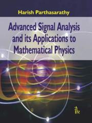 Advanced Signal Analysis And Its Applications To Mathematical Physics