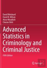 Advanced Statistics In Criminology And Criminal Justice