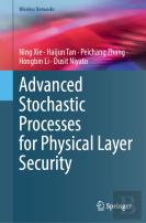 Advanced Stochastic Processes For Physical Layer Security