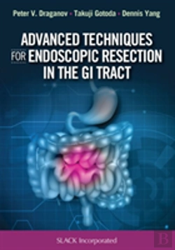 Bertrand.pt - Advanced Techniques For Endoscopic Resection In The Gi Tract