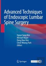 Advanced Techniques Of Endoscopic Lumbar Spine Surgery