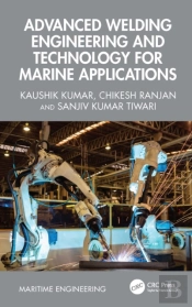 Advanced Welding Engineering And Technology For Marine Applications