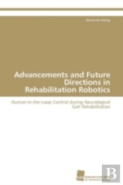 Advancements And Future Directions In Rehabilitation Robotics