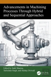Advancements In Machining Processes Through Hybrid And Sequential Approaches