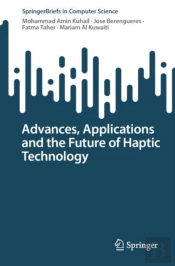Advances, Applications And The Future Of Haptic Technology